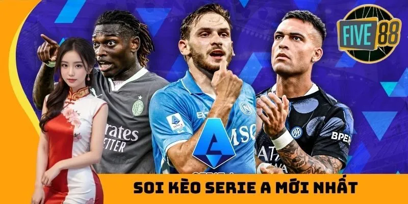 Soi kèo Serie A mới nhất